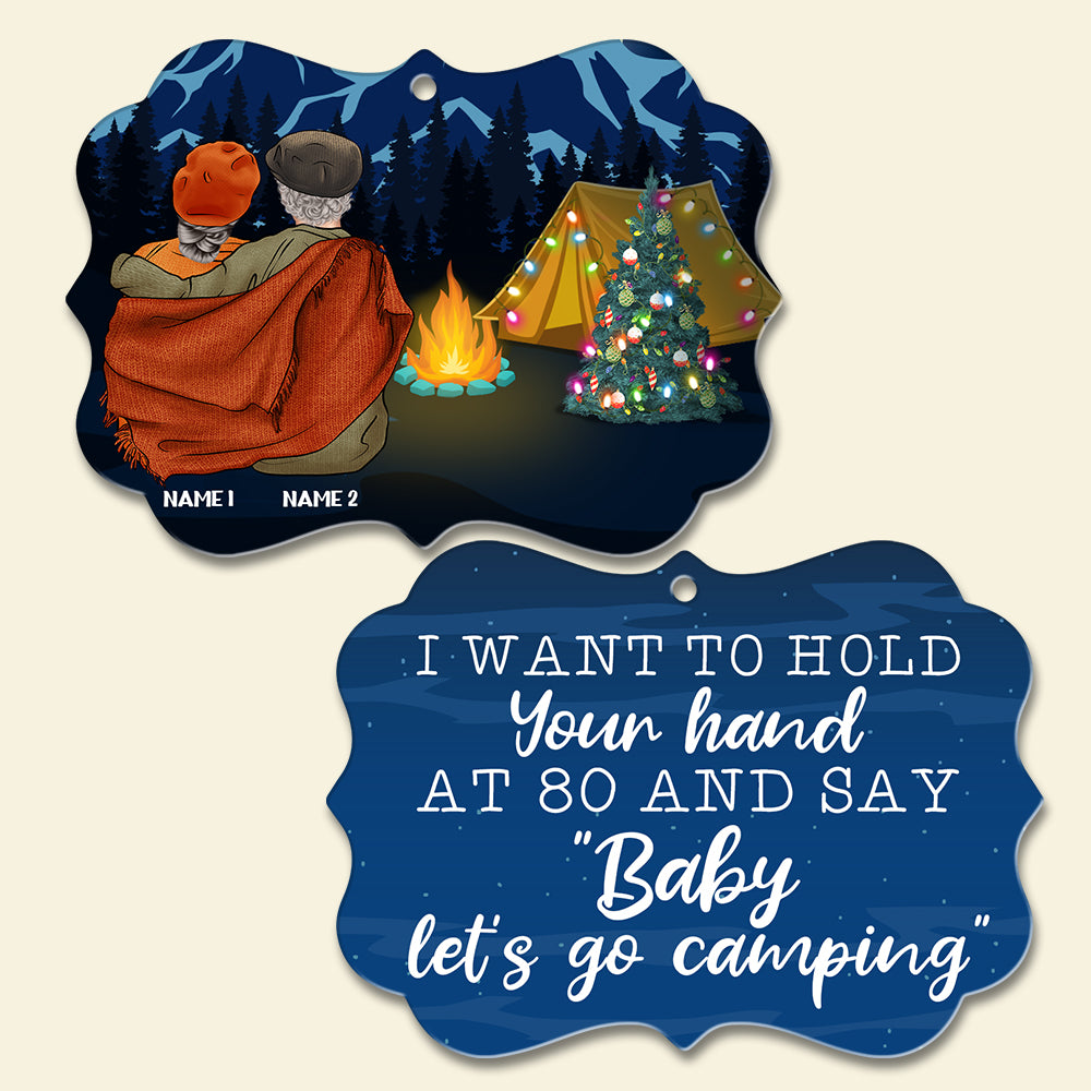 Camping I Want To Hold Your Hand At 80 - Personalized Aluminium Benelux Ornament - Ornament - GoDuckee