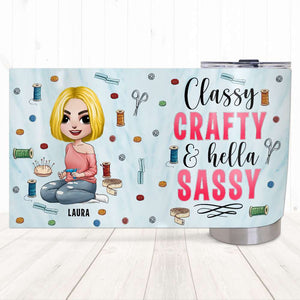 Classy Crafty & Hella Sassy, Personalized Tumbler, Gift for Crafty Girls - Tumbler Cup - GoDuckee