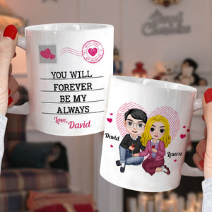 You Will Forever Be My Always Personalized Couple Mug, Gift For Couple - Coffee Mug - GoDuckee