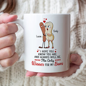 You Are The Only Wiener For My Buns Personalized Mug, Funny Gift For Couple - Coffee Mug - GoDuckee