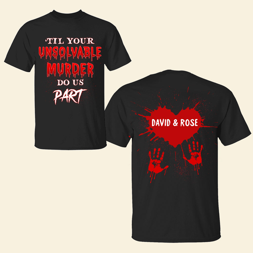 Personalized Horror Couple Shirts - Till Your Unsolvable Murder Do Us Part - Shirts - GoDuckee