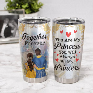 Personalized Couple Tumbler - Together forever you are my princess you will always be my princess - Tumbler Cup - GoDuckee