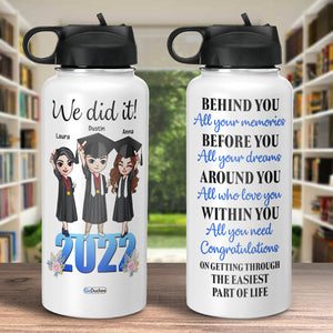 Graduation Water Bottle - Personalized Girl & Boy - We Did It Behind You All Your Memories - Water Bottles - GoDuckee