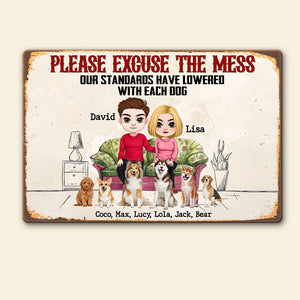 Please Excuse The Mess Personalized Couple Dog Metal Sign, Gift For Dog Lovers - Metal Wall Art - GoDuckee