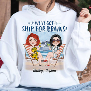 We've Got Ship For Brains Personalized Cruising Friends Shirt, Gift For Friends - Shirts - GoDuckee