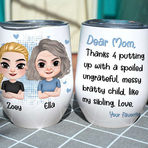 Dear Mom, Thanks 4 Putting Up, Personalized Tumbler, Gift For Mother's Day - Wine Tumbler - GoDuckee