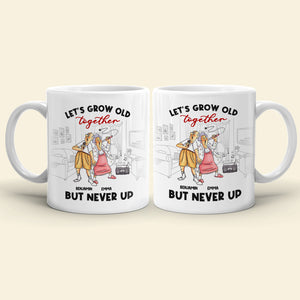 Let's Grow Old Together But Never Up Personalized Couple Mug DR-WHM-01NTHH301122 - Coffee Mug - GoDuckee