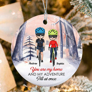 Cycling Couple You're My Home And My Adventure, Personalized Ceramic Ornament, Christmas Gift For Cycling Couples - Ornament - GoDuckee