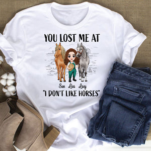 You Lost Me At "I Don't Like Horses" Personalized Horse Shirt, Gift For Horse Lovers - Shirts - GoDuckee