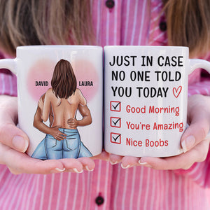 Personalized Sexy Couple - Custom Coffee Mug - Just In Case No One Told You Today - Coffee Mug - GoDuckee