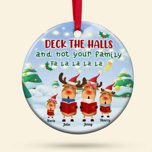 Reindeer Family Singing Christmas Carol Deck The Hall Not Your Family Fa La La Personalized Ceramic Circle Ornament - Ornament - GoDuckee