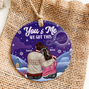 You & Me We Got This, Sweet Couple Personalized Ceramic Ornament ONM1811 - Ornament - GoDuckee
