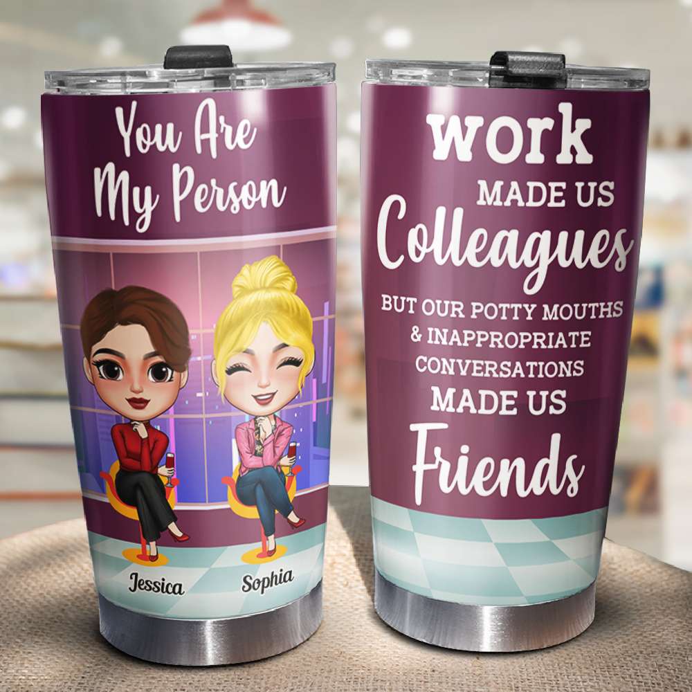 You Are My Person Personalized Tumbler Cup, Work Besties Gift