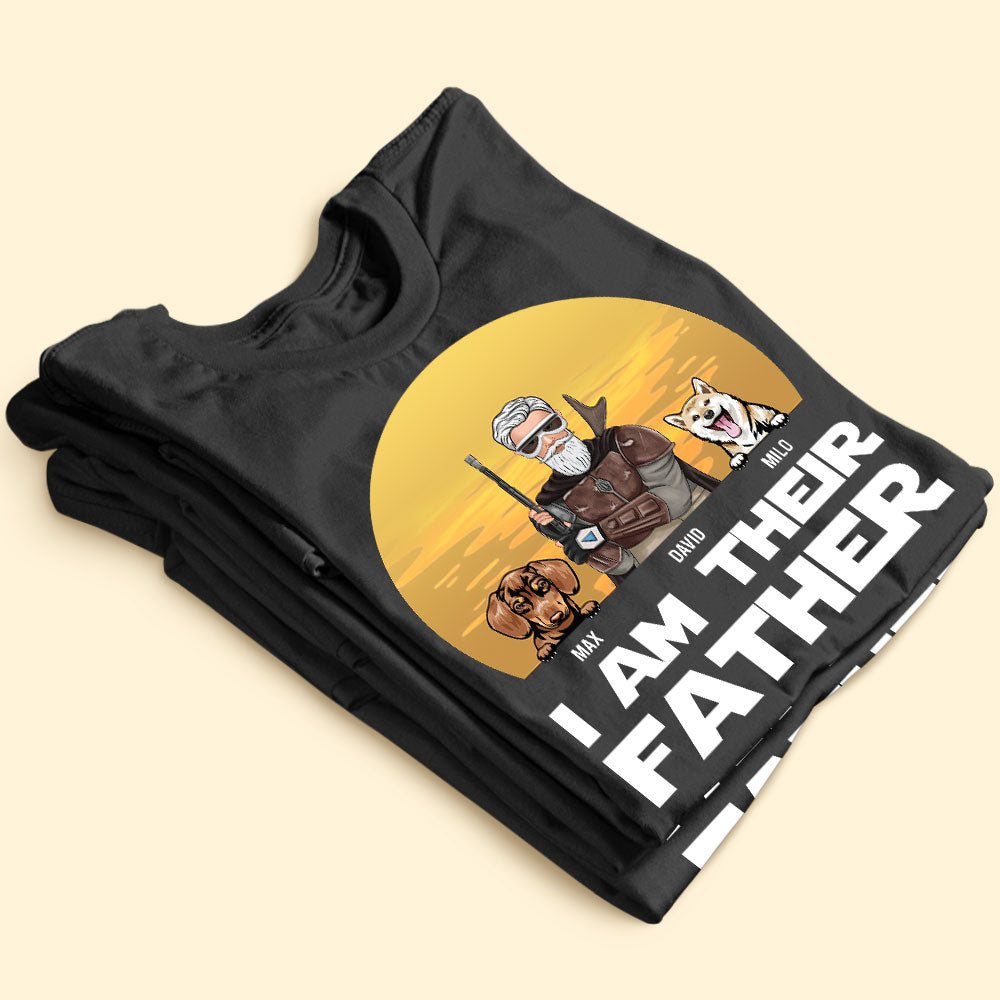 I Am Their Father Personalized Dog Dad Shirt Gift For Dog Lovers - Shirts - GoDuckee
