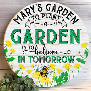 Personalized Gift Ideas For Gardening Lover To Plant A Garden Is To Believe In Tomorrow Custom Round Wooden Sign - Wood Sign - GoDuckee