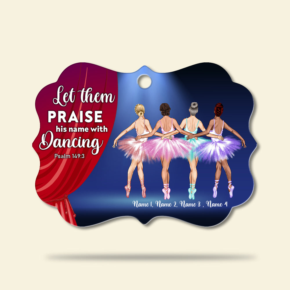 Ballet Let Them Praise His Name With Dancing - Personalized Ornament -Gift for Ballet Dancers - Back Ballet Girls on Stage - Ornament - GoDuckee