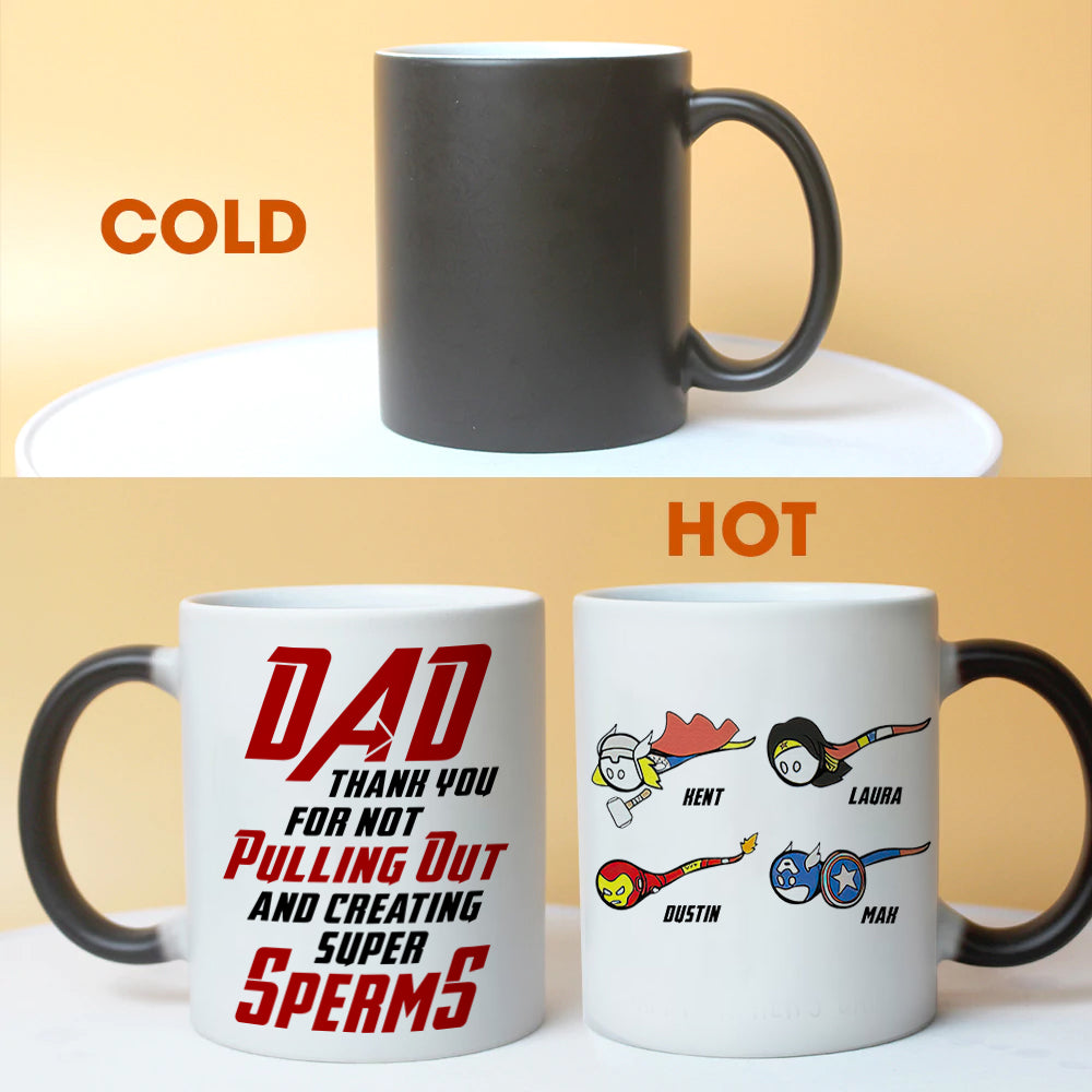 Dad Thank You For Not Pulling Out And Creating Super Sperms Personalized Father's Day Tumbler Cup, Gift For Father - Magic Mug - GoDuckee
