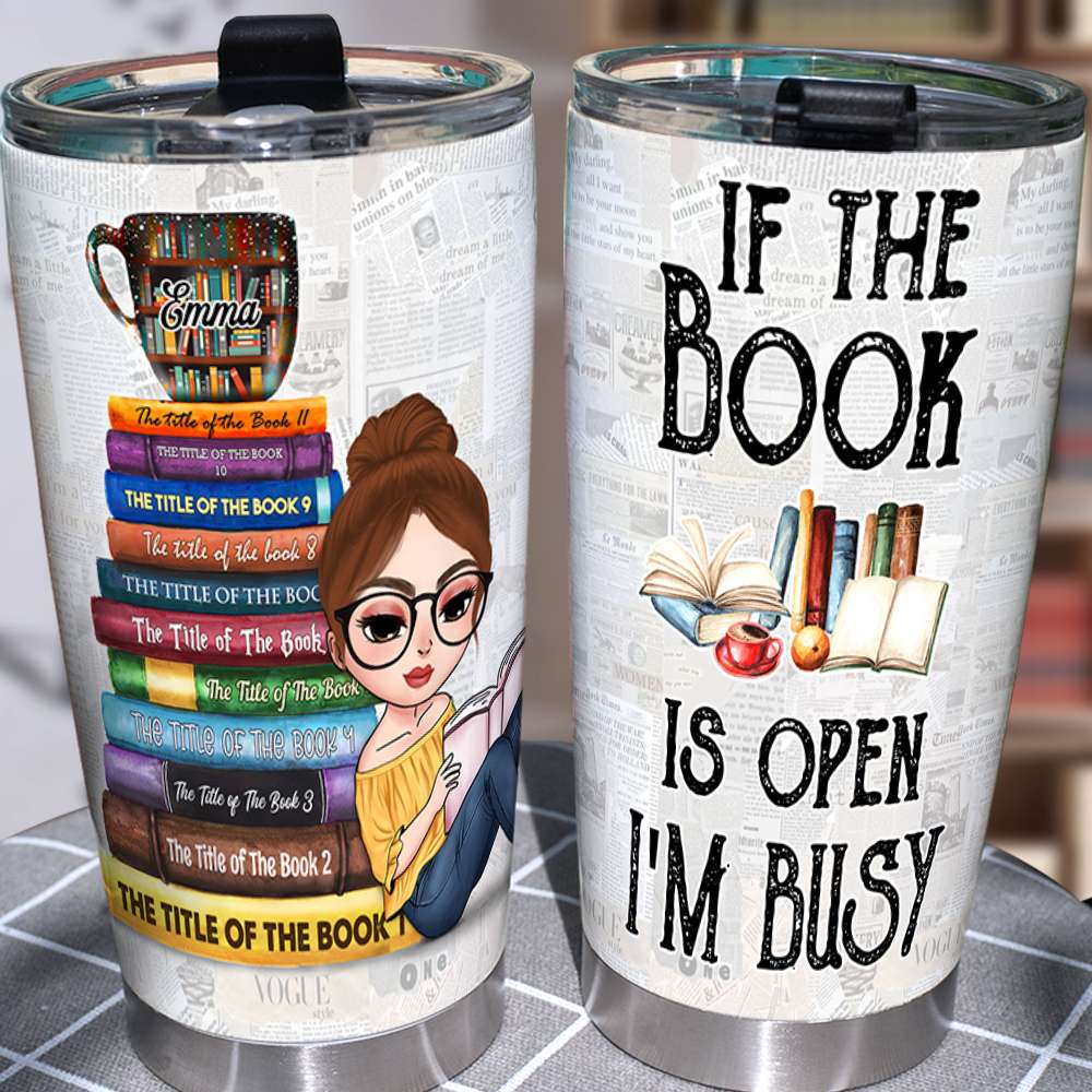 Personalized Reading Girl Tumbler Cup - If The Book Is Open I Am Busy - Tumbler Cup - GoDuckee