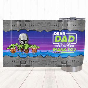 Dad Great Job We're Awesome Thank You, Personalized Funny Tumbler, Gifts for Dads - Tumbler Cup - GoDuckee