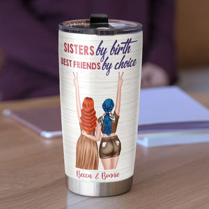 Sisters By Birth Best Friends By Choice Personalized Friends Tumbler Gift For Friends - Tumbler Cup - GoDuckee