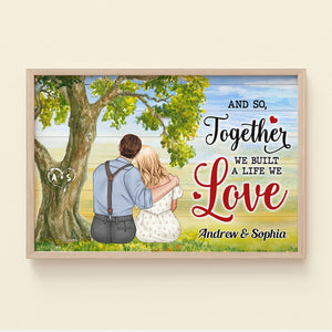 Together We Built A Life We Love, Personalized Couple Poster - Poster & Canvas - GoDuckee