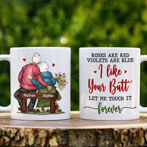 Roses Are Red Violets Are Blue I Like Your Butt Let Me Touch It Forever, Old Couple Married White Mug - Coffee Mug - GoDuckee