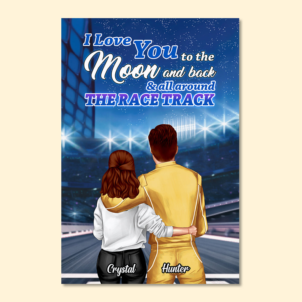 Personalized Racing Couple Poster - Love You To The Moon And Back And Around The Race Track - Poster & Canvas - GoDuckee