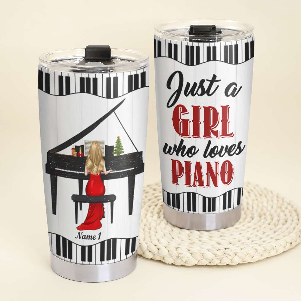 Personalized Piano Tumbler - Just A Girl Who Loves Piano - Tumbler Cup - GoDuckee