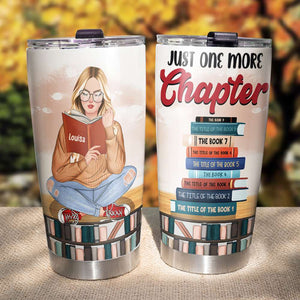 Just One More Chapter Personalized Book Tumbler Cup, Gift For Book Lover - Tumbler Cup - GoDuckee