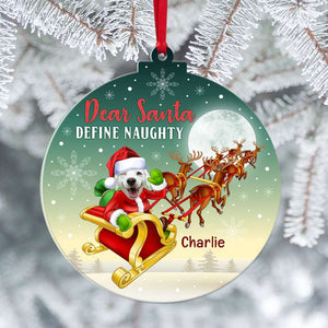 Pet Dear Santa Define Naughty, Personalized Acrylic Ornament - Upload Pet's Face Image - Ornament - GoDuckee