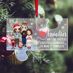 Families Are Like Puzzles Each Piece Is Needed To Make It Complete, Personalized Acrylic Shape Ornament Christmas Gift For Family - Ornament - GoDuckee