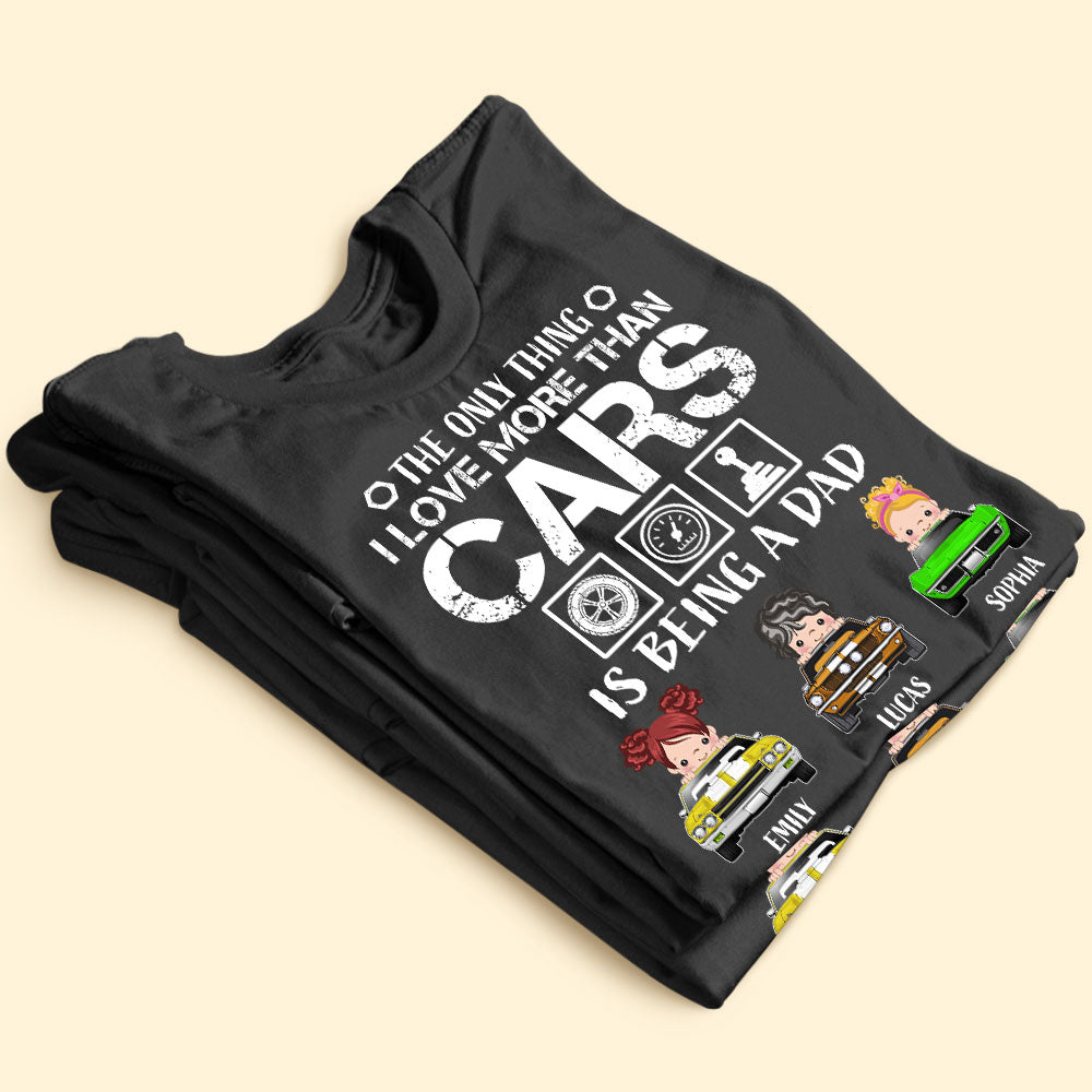 Car Dad The Only Thing I Love More Than Cars Is Being A Dad Personalized Shirt Gift For Dad - Shirts - GoDuckee