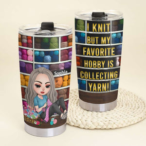 My Favorite Hobby Is Collecting Yarn, Personalized Tumbler, Gift for Crochet and Knitting Lovers - Tumbler Cup - GoDuckee