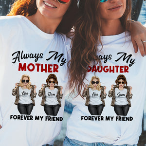 Always My Daughter and Mom Forever My Friend Personalized Shirts - Shirts - GoDuckee
