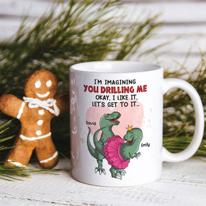 I'm Imagining You Drilling Me Personalized Naughty Dinosaur Couple Mug, Gift For Couple - Coffee Mug - GoDuckee