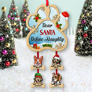 Dear Santa Define Naughty Personalized Dog Special Wood Ornament - Ornament - GoDuckee