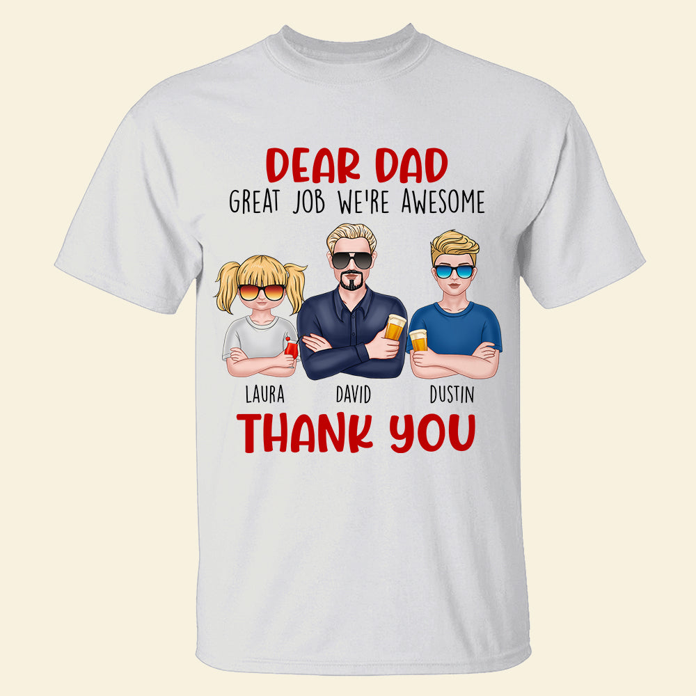 Dad Great Job We're Awesome Thank You, Personalized Shirts, Father's Day Gifts - Shirts - GoDuckee