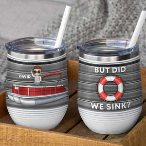 Personalized Pontoon Lover Wine Tumbler -But Did We Sink - Wine Tumbler - GoDuckee