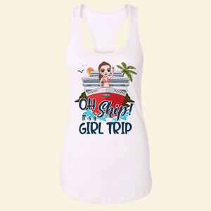 Oh Ship It's A Girl Trip Personalized Cruising Shirts, Gift For Girl - Shirts - GoDuckee