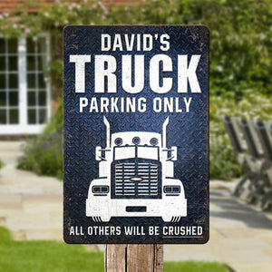 Truck Parking Only All Others Will Be Crushed Personalized Truck Metal Sign - Metal Wall Art - GoDuckee