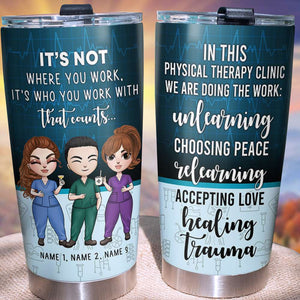 Personalized Physical Therapist Tumbler Cup - It's Who You Work With - Tumbler Cup - GoDuckee