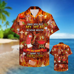 BBQ Hawaiian Shirt - Once You Put My Meat In Your Mouth - Hawaiian Shirts - GoDuckee