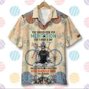 You Should Ride For Meditation for 1 Hour A Day, Personalized Hawaiian Shirt and Men Beach Shorts, Gifts for Cycling Lovers - Hawaiian Shirts - GoDuckee