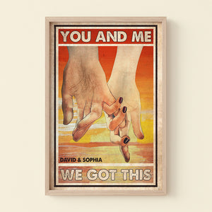 You And Me We Got This, Couple Hand In Hand Canvas Poster - Poster & Canvas - GoDuckee