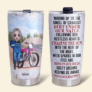 Personalized Dirt Bike Racing Girl Tumbler - Waking Up To The Smell of Exhaust Dirt Under Our Nails - Tumbler Cup - GoDuckee