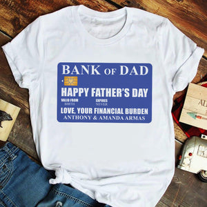 Bank of Dad Happy Father's Day - Personalized Shirts - Gift for Dads - Shirts - GoDuckee