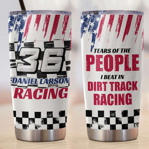 Dirt Track Racing - Personalized Tumbler Cup - Tears of The People I Beat - Tumbler Cup - GoDuckee