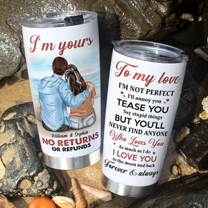 I'm Yours No Returns Or Refunds Personalized Couple Tumbler Cup Gift For Couple - Tumbler Cup - GoDuckee