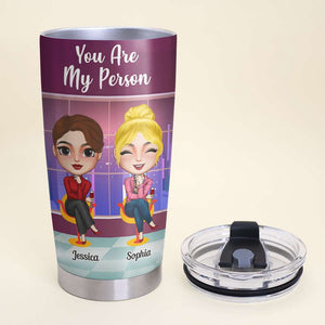 You Are My Person Personalized Tumbler Cup, Work Besties Gift - Tumbler Cup - GoDuckee