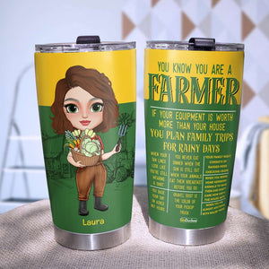 You Know When You Are A Farmer, Personalized Tumbler, Gifts for Farm Girls - Tumbler Cup - GoDuckee